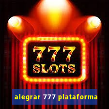 alegrar 777 plataforma